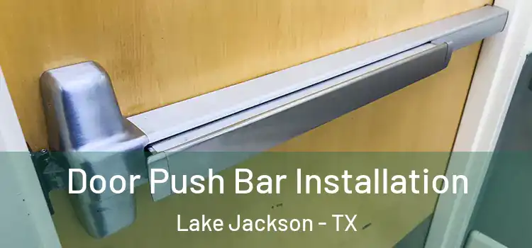 Door Push Bar Installation Lake Jackson - TX