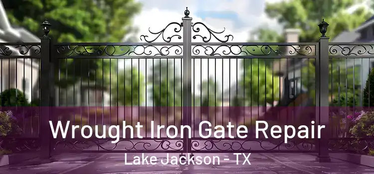 Wrought Iron Gate Repair Lake Jackson - TX